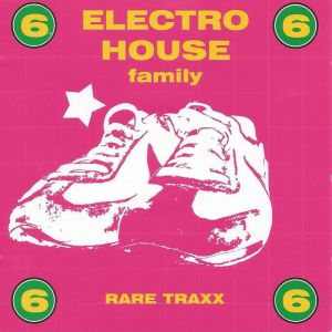 ELECTRO HOUSE FAMILY VOL.6