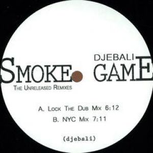 SMOKE GAME - THE UNRELEASED REMIXES