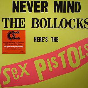 NEVER MIND THE BOLLOCKS HERE'S THE SEX PISTOLS