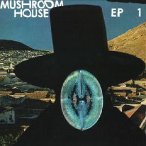 MUSHROOM HOUSE EP 1