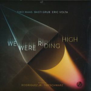 WE WERE RIDING HIGH (RODRIGUEZ JR/TIEFSCHWARZ RMXS)
