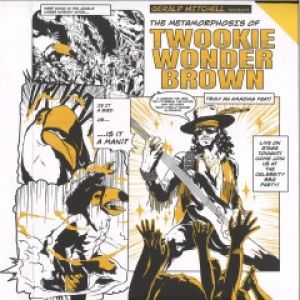 THE METAMORPHOSIS OF TWOOKIE WONDER BROWN