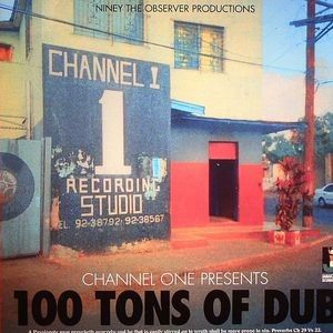 CHANNEL ONE PRES. 100 TONS OF DUB