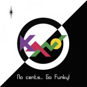 NO CENTS...GO FUNKY! LP