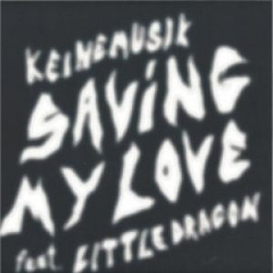 SAVING MY LOVE FEAT. LITTLE DRAGON