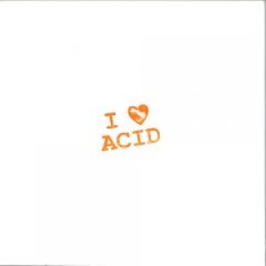 I LOVE ACID TWENTY SEVEN