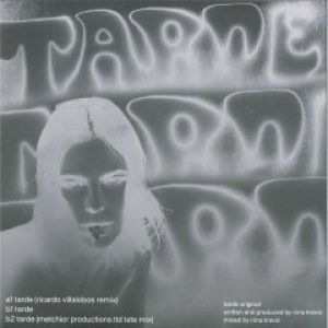 TARDE REMIXES 1 (R.VILLALOBOS/MELCHIOR PRODUCTIONS LTD)