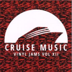 CRUISE MUSIC VINYL JAMS VOL. XII