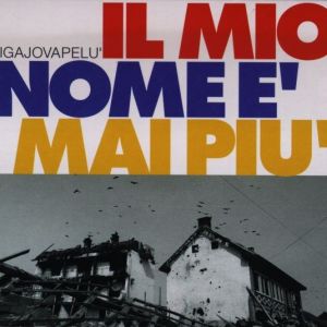 Ligajovapelu' – Il Mio Nome È Mai Più ( USATO )