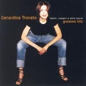 Gerardina Trovato – Gechi, Vampiri E Altre Storie (Greatest Hits ( USATO )