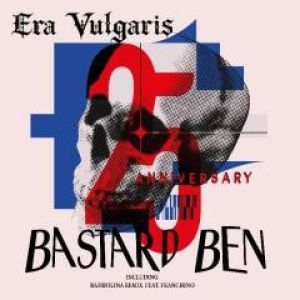 BASTARD BEN (25TH ANNIVERSARY ED.)
